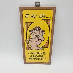 Vintage 1970's Novelty Humorous Humor Risque Sex Men Aging Wall Plaque